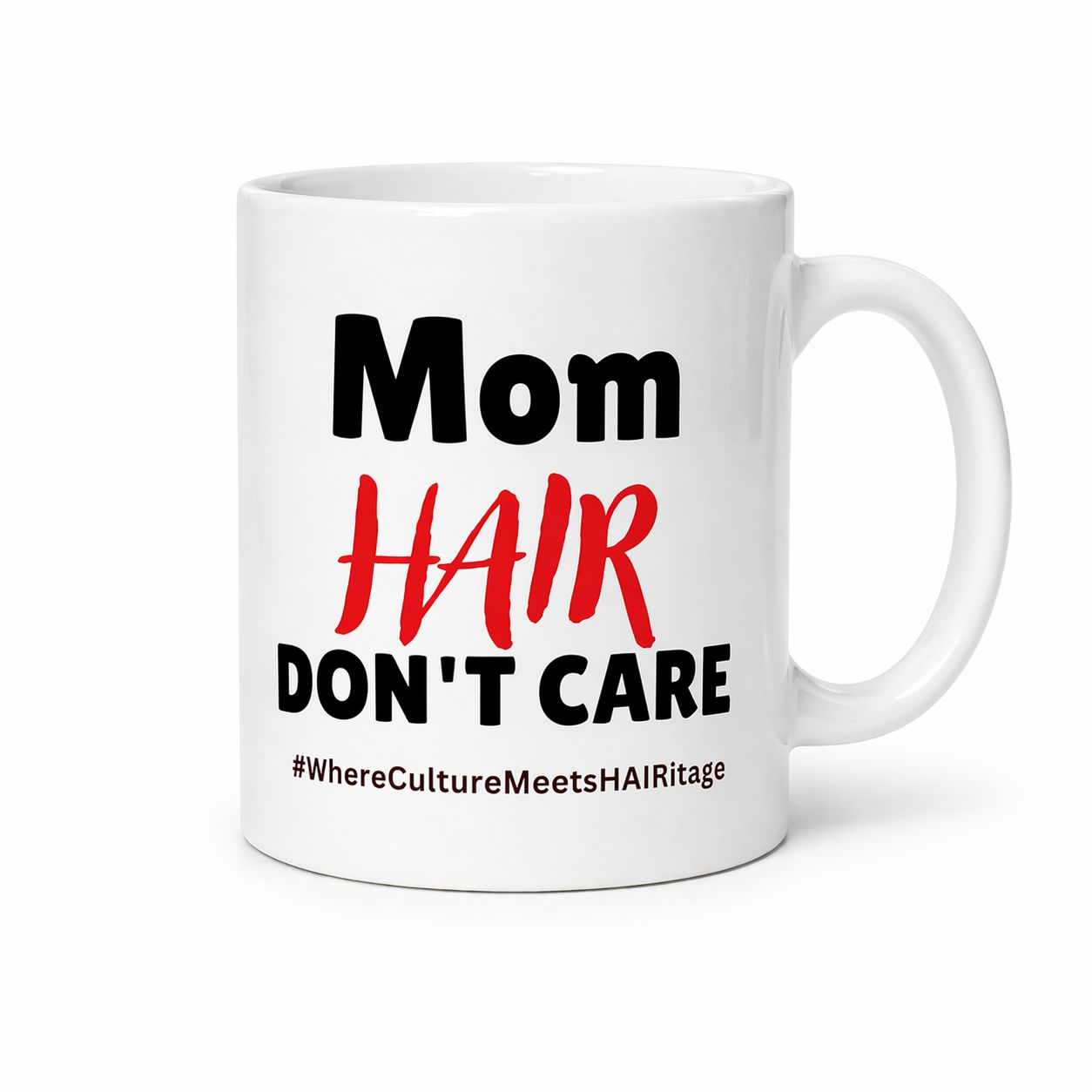 Mom Hair Don’t Care Mug – Real Life, Real Mom Energy