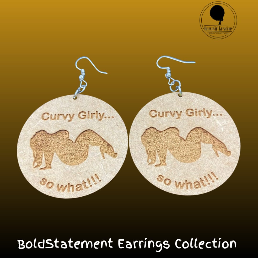 Bold Statement Earrings -Curvy Girly… So What!!!