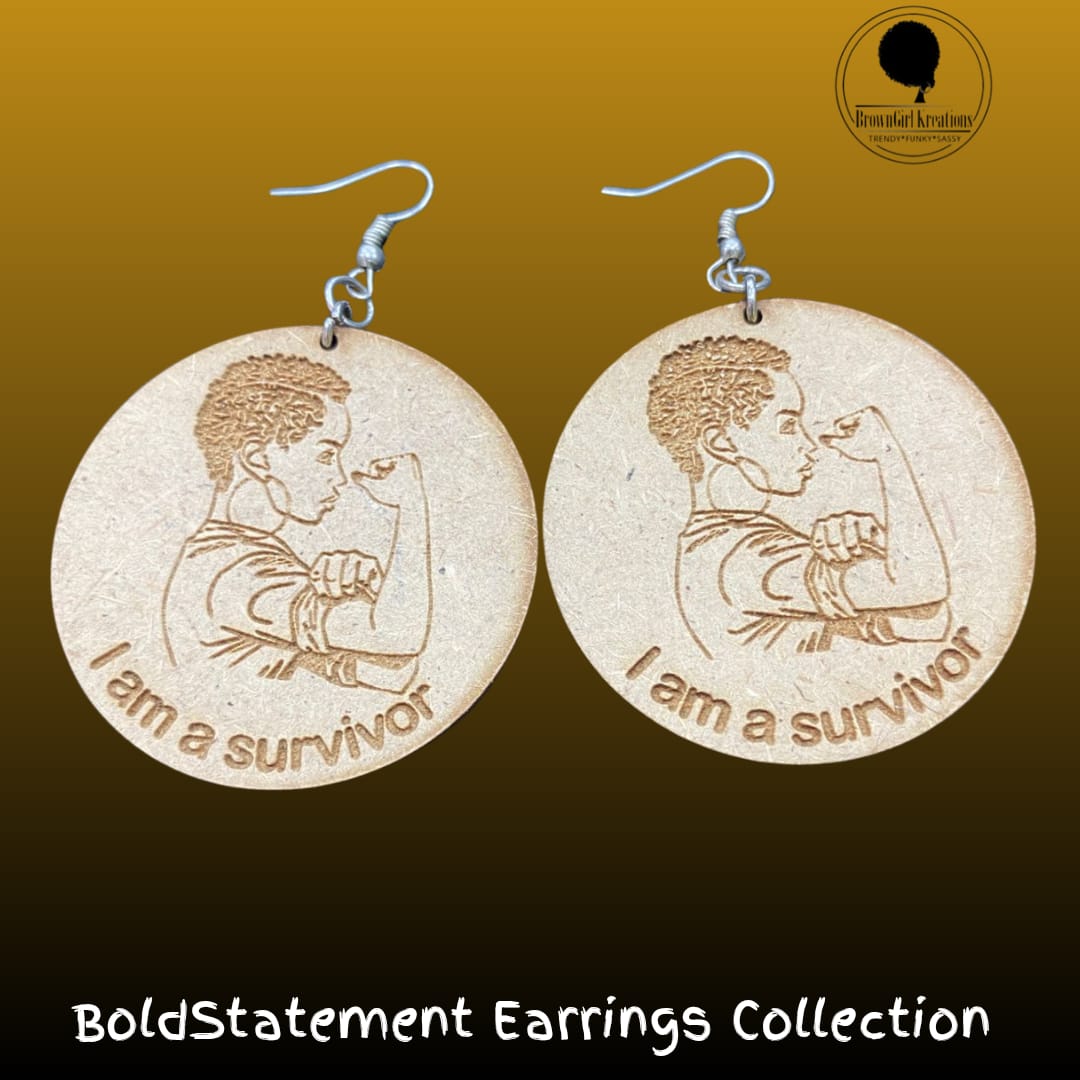 Bold Statement Earrings -I am a Survivor